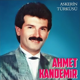 Ahmet Kandemir Askerin Türküsü