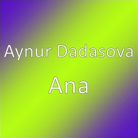 Aynur Dadaşova Ana