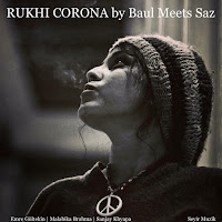 Baul Meets Saz Rukhi Corona