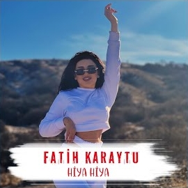 Fatih Karaytu Hiya Hiya