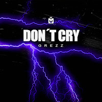Grezz Dont Cry