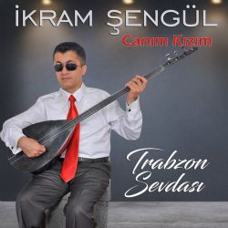 İkram Şengül Trabzon Sevdası