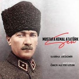 Sabiha Akdemir Sen Mustafa Kemal Atatürk
