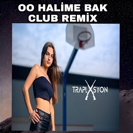 Traplasyon Oo Halime Bak Remix
